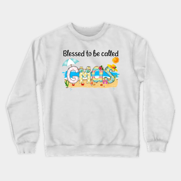 Blessed To Be Called Gmas Summer Beach Happy Mother's Crewneck Sweatshirt by KIMIKA